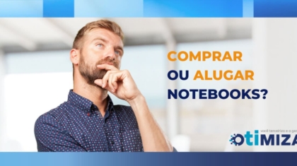 comprar ou alugar notebook: o que é mais vantajoso?
