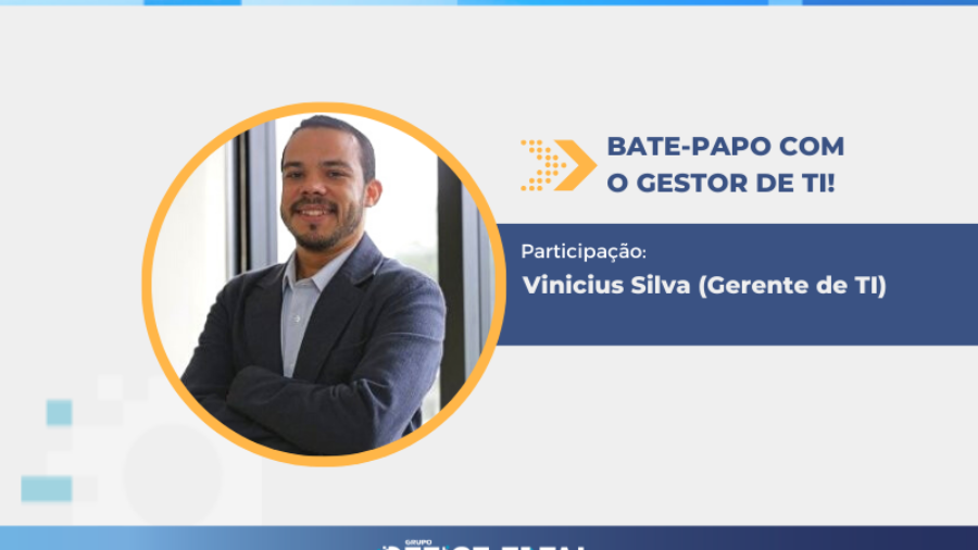 Bate-papo com o Gestor de TI: Mudanças na área, dicas e sua importância na estratégia das empresas