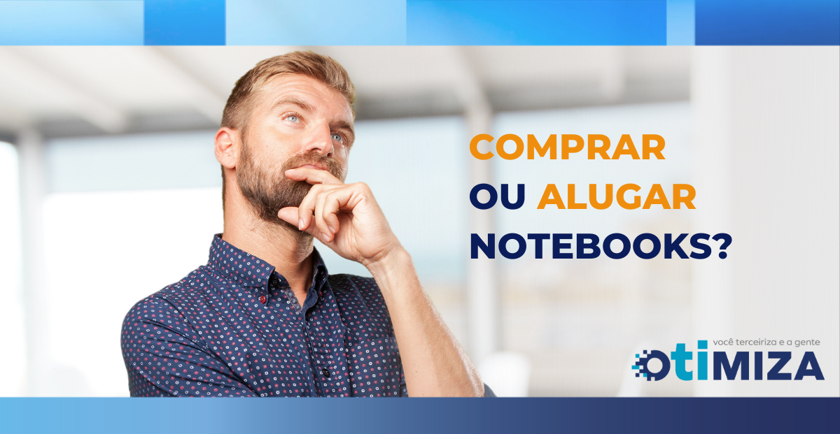 Alugar x Comprar Notebooks: O que é mais vantajoso?