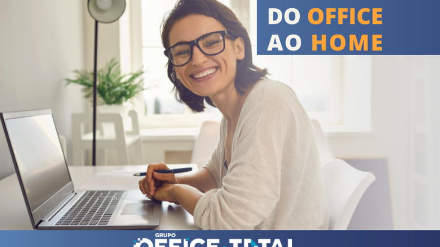 Do Office ao Home: Como Implementar e manter o Home Office em sua empresa com o uso de tecnologias?