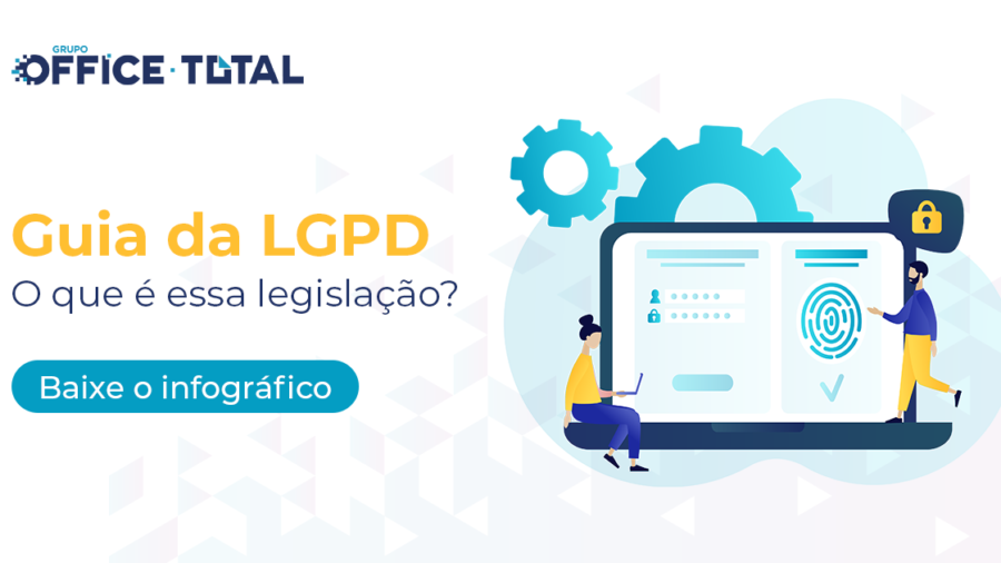 Guia LGPD: Saiba tudo sobre a legislação